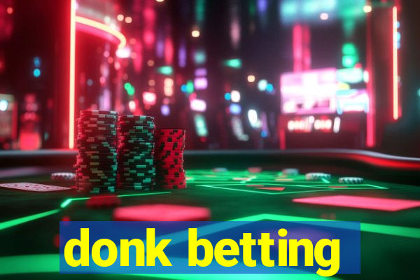 donk betting