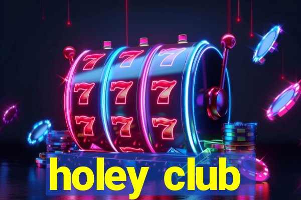 holey club