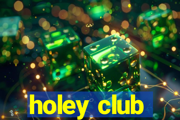 holey club