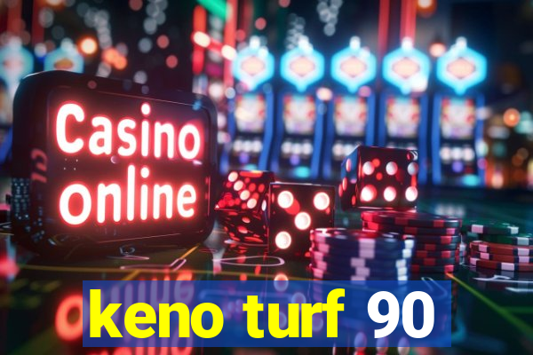 keno turf 90