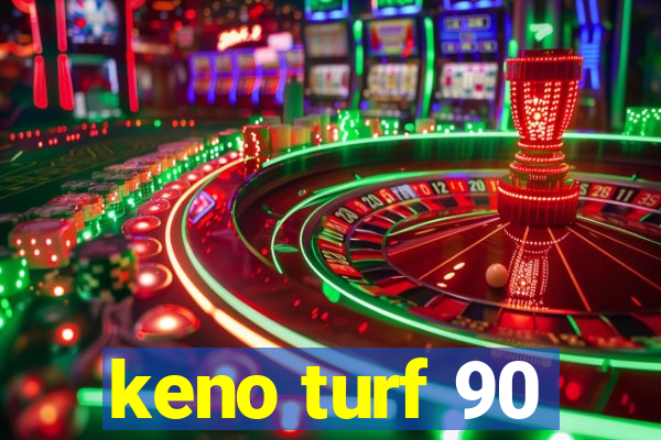 keno turf 90