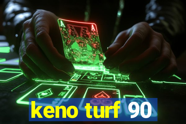 keno turf 90