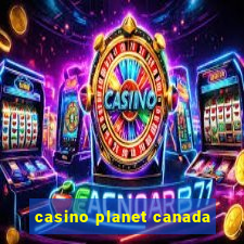 casino planet canada