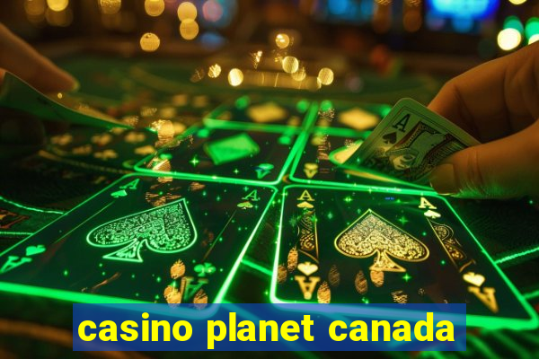 casino planet canada