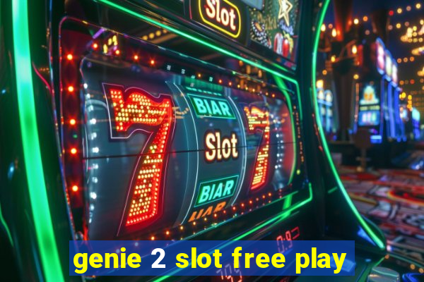 genie 2 slot free play