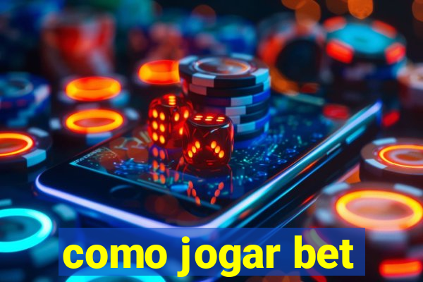 como jogar bet