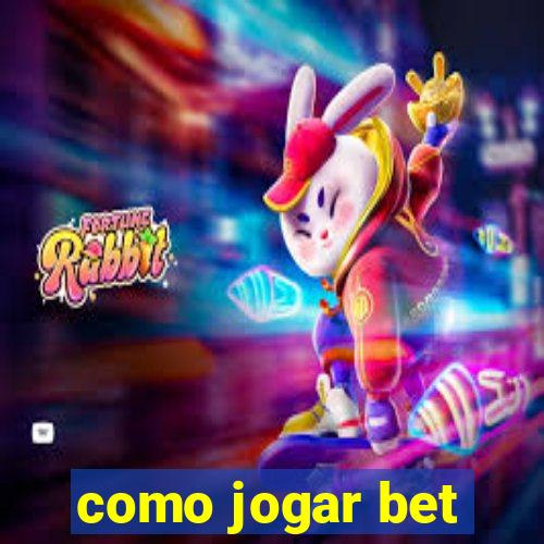 como jogar bet