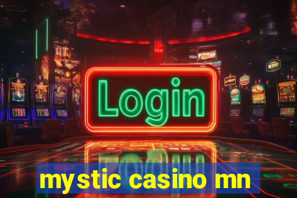 mystic casino mn