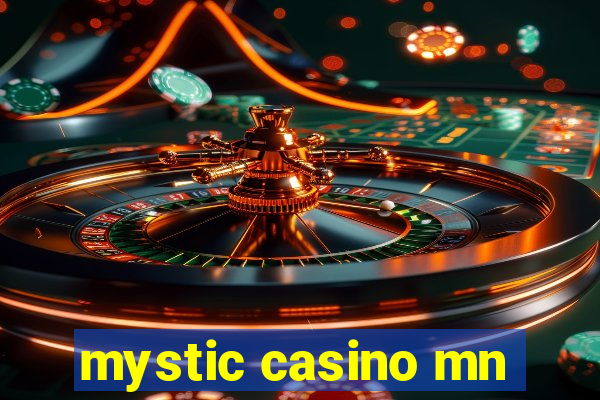 mystic casino mn