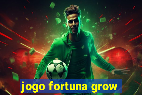 jogo fortuna grow