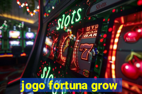 jogo fortuna grow