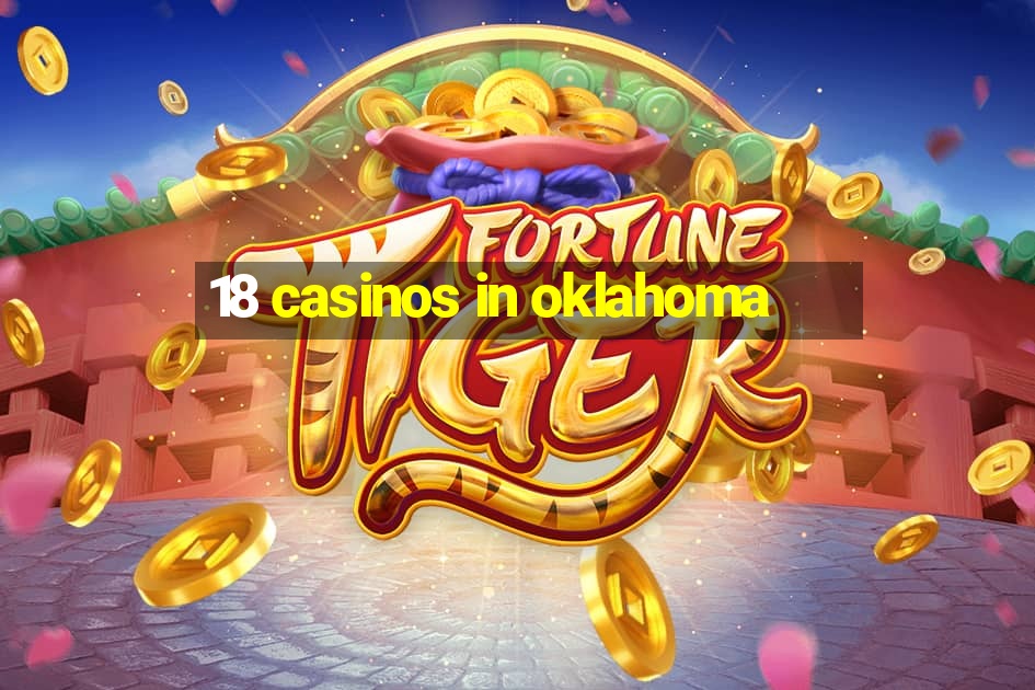 18 casinos in oklahoma