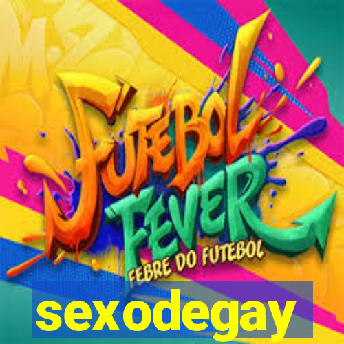 sexodegay