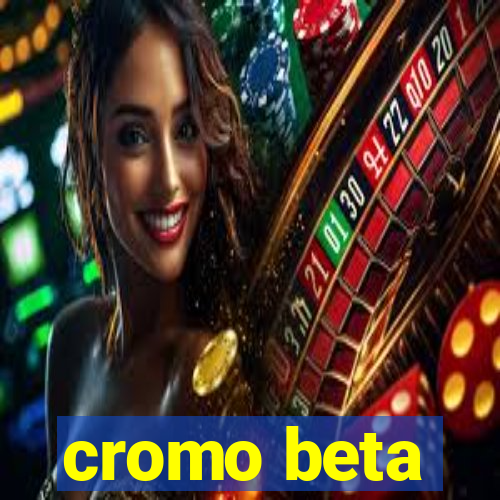 cromo beta