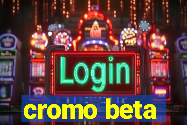 cromo beta