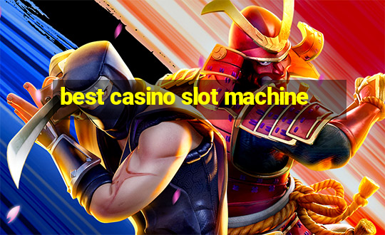 best casino slot machine