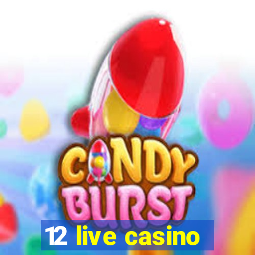 12 live casino