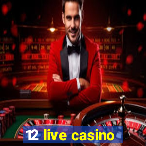 12 live casino