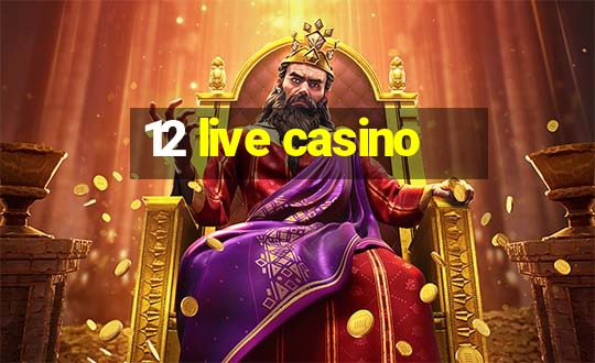 12 live casino