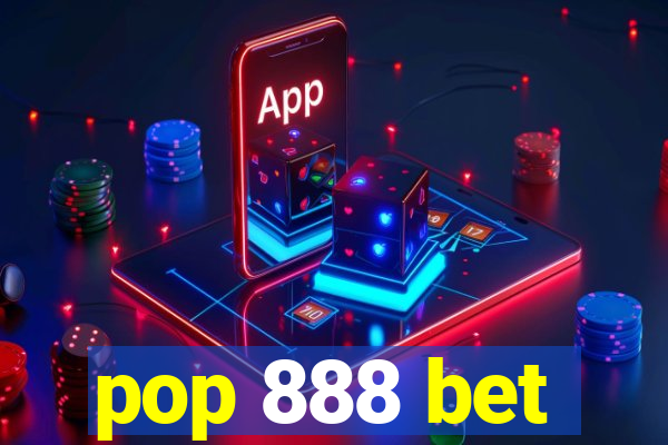 pop 888 bet