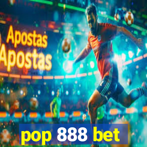 pop 888 bet