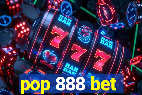 pop 888 bet