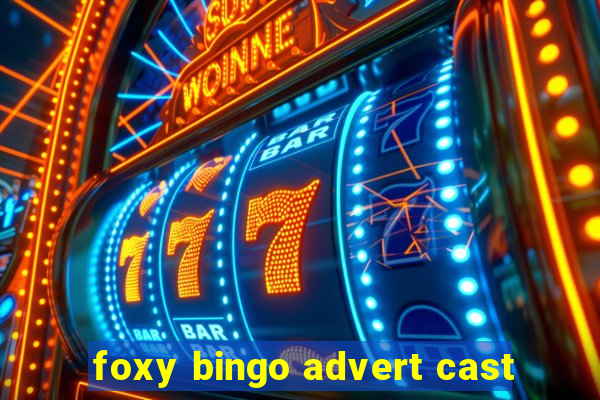 foxy bingo advert cast