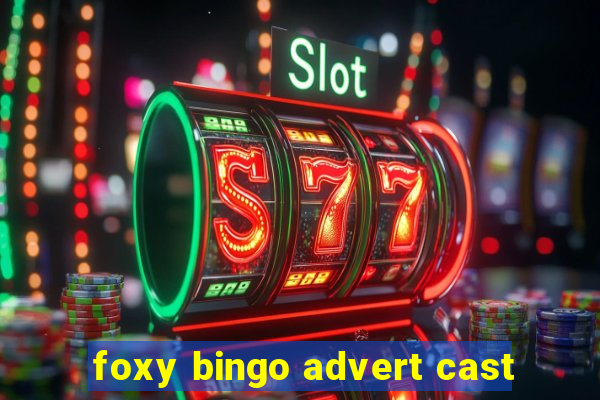 foxy bingo advert cast