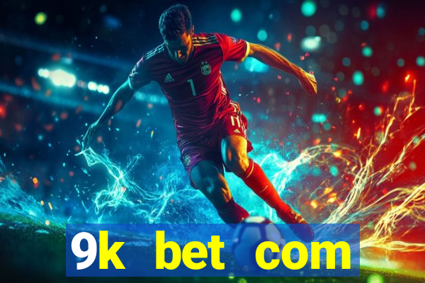 9k bet com registrar login