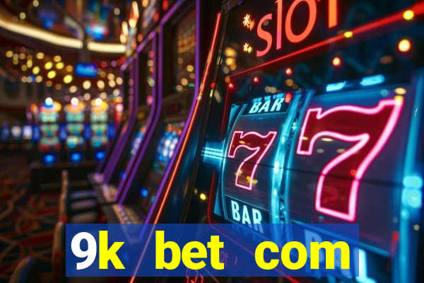 9k bet com registrar login