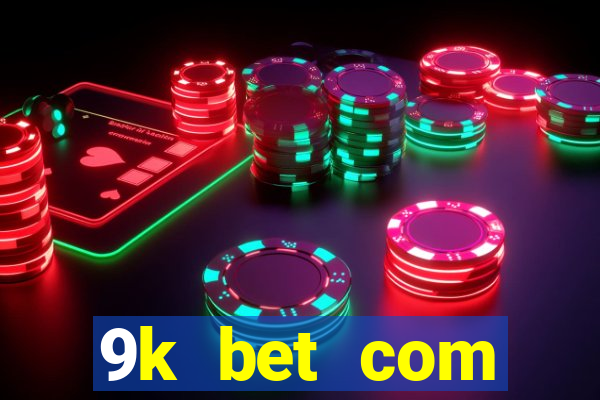 9k bet com registrar login