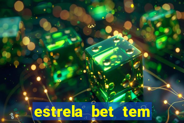 estrela bet tem limite de saque