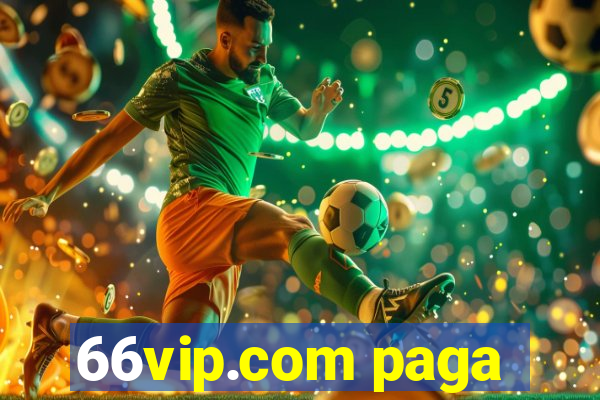 66vip.com paga