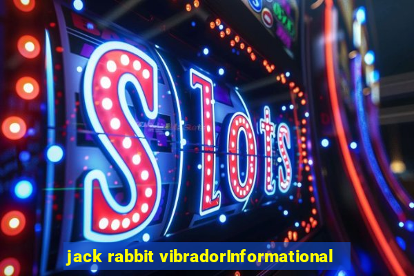 jack rabbit vibradorInformational