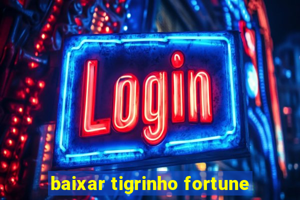 baixar tigrinho fortune