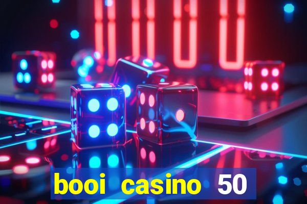 booi casino 50 free spins no deposit