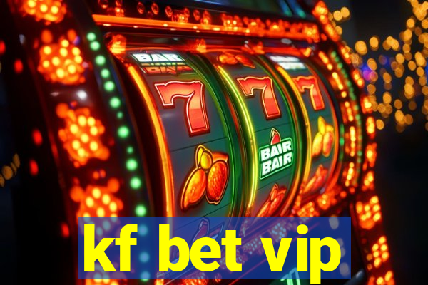 kf bet vip