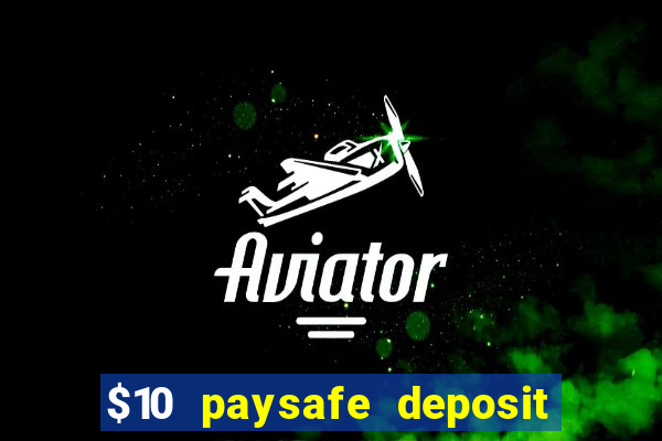 $10 paysafe deposit casino nz