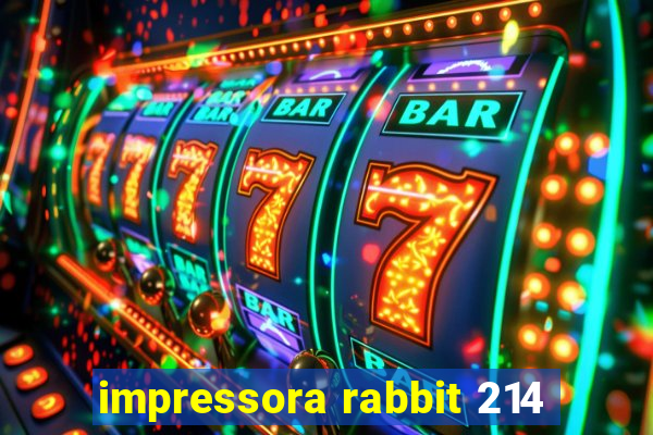 impressora rabbit 214