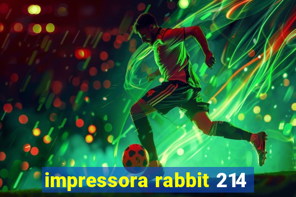 impressora rabbit 214