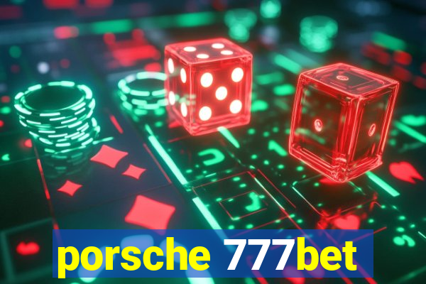 porsche 777bet