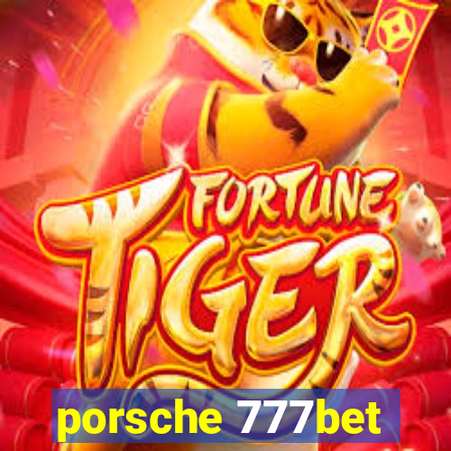 porsche 777bet