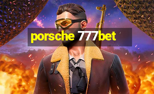 porsche 777bet