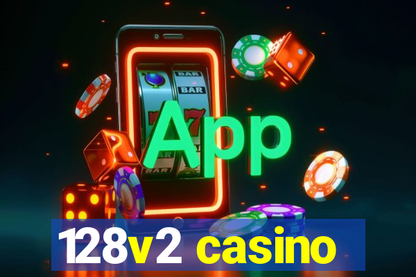 128v2 casino