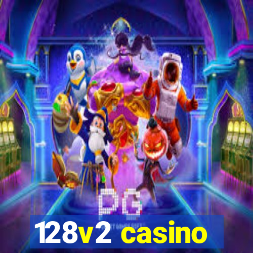 128v2 casino