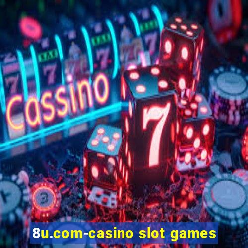 8u.com-casino slot games