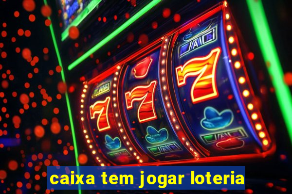 caixa tem jogar loteria