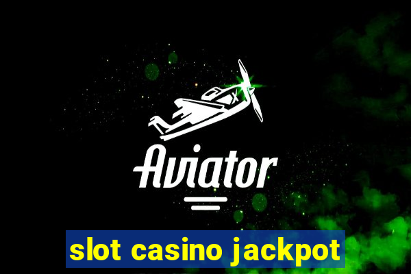 slot casino jackpot