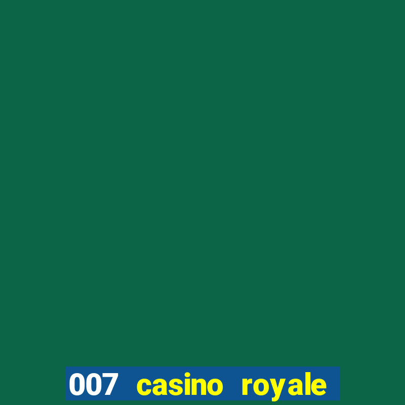 007 casino royale legendado assistir online