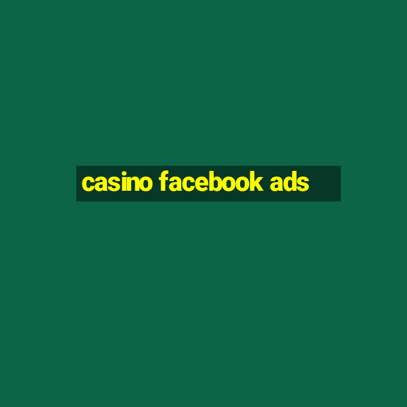 casino facebook ads